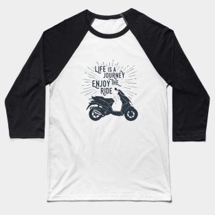 Life Is A Journey. Enjoy The Ride Baseball T-Shirt